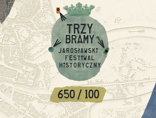 Rusza IV edycja Jarosławskiego Festiwalu Historycznego „Trzy Bramy”