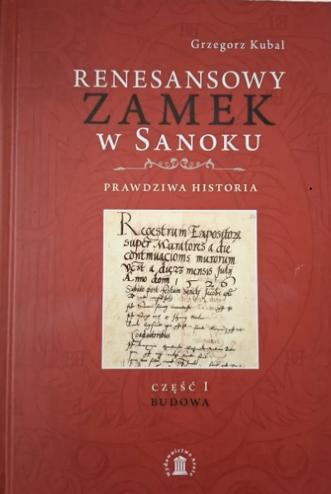 Renesansowy zamek w Sanoku. Prawdziwa historia. Renesansowy zamek w Sanoku. Prawdziwa historia.